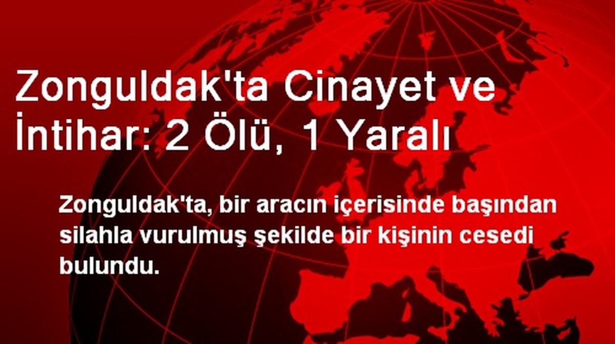 Zonguldak\'ta Cinayet ve İntihar: 2 Ölü, 1 Yaralı