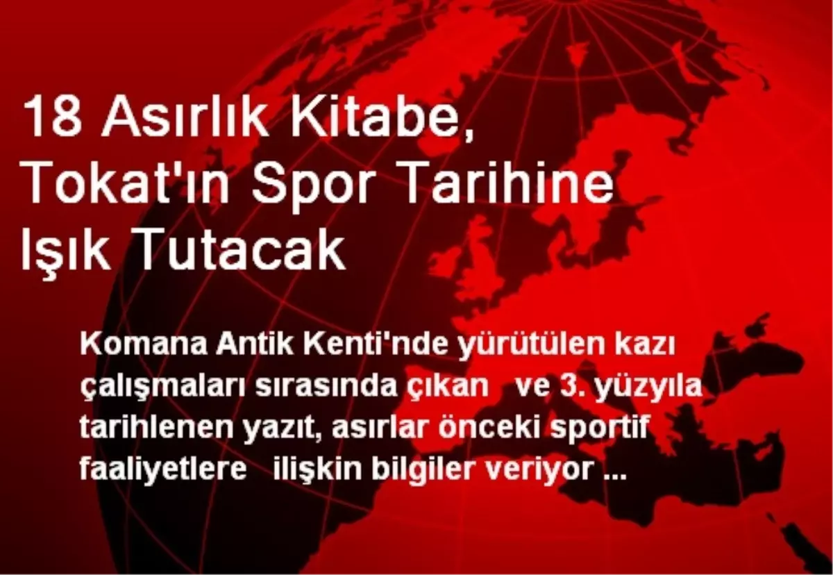 18 Asırlık Kitabe, Tokat\'ın Spor Tarihine Işık Tutacak