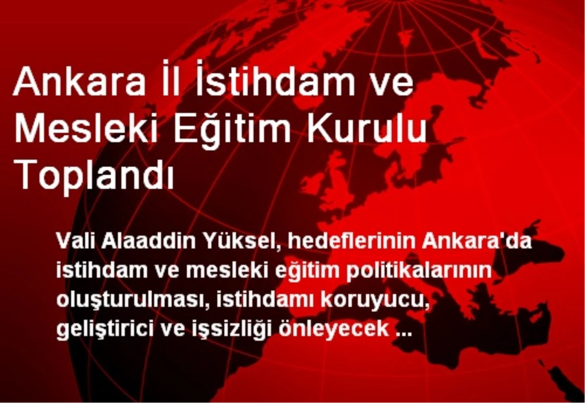 Ankara İl İstihdam ve Mesleki Eğitim Kurulu Toplandı
