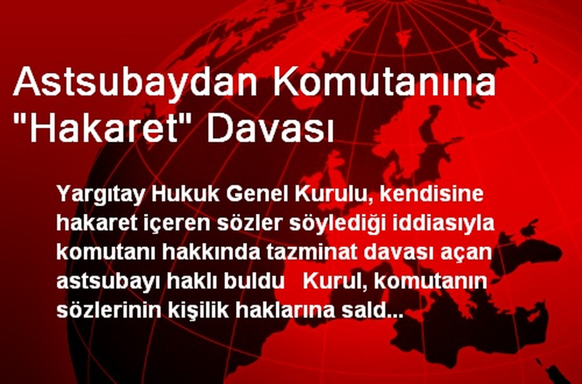 Astsubaydan Komutanına "Hakaret" Davası