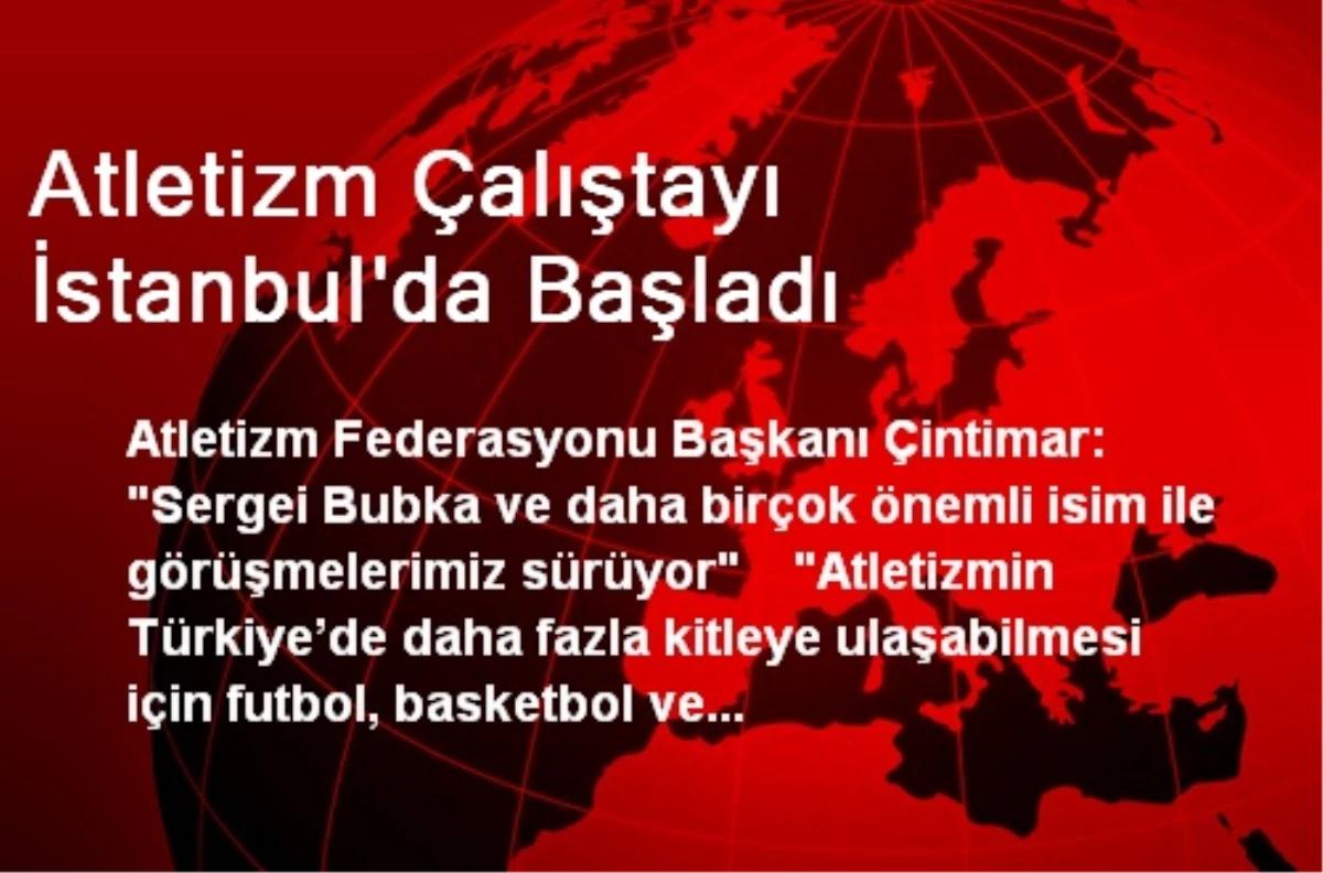 Atletizm Çalıştayı İstanbul\'da Başladı