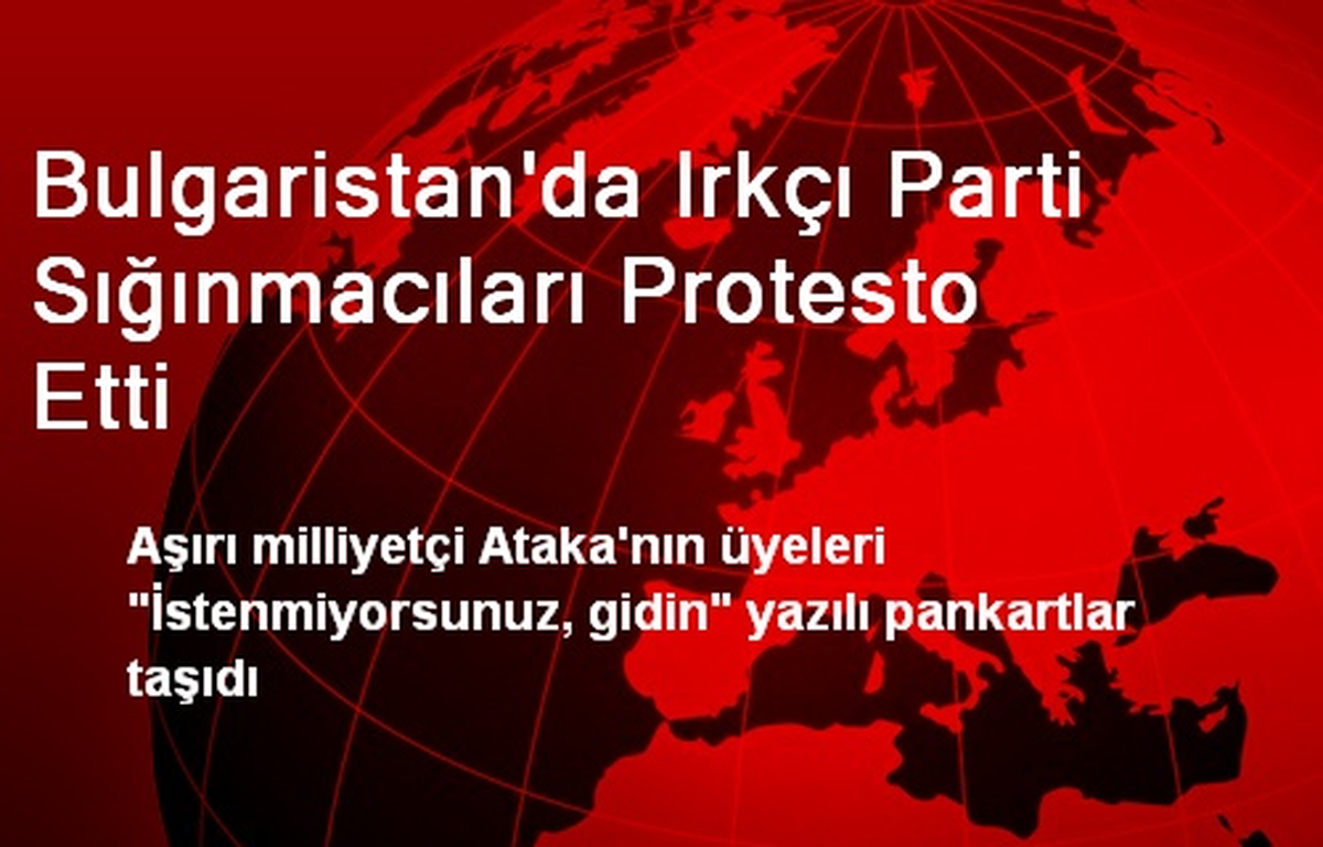 Bulgaristan\'da Irkçı Parti Sığınmacıları Protesto Etti
