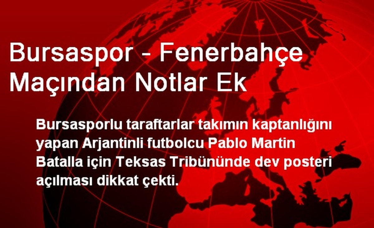 Bursaspor - Fenerbahçe Maçından Notlar Ek