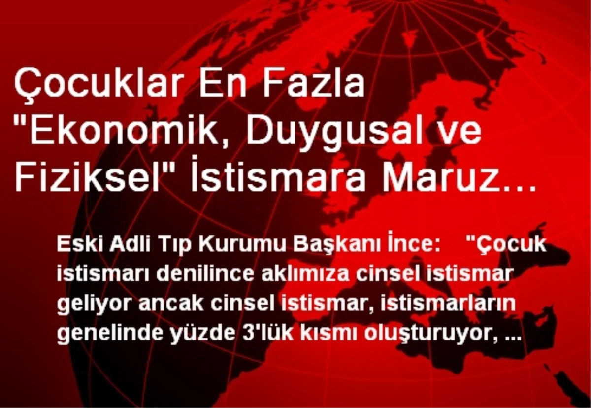 Çocuklar En Fazla "Ekonomik, Duygusal ve Fiziksel" İstismara Maruz Kalıyor