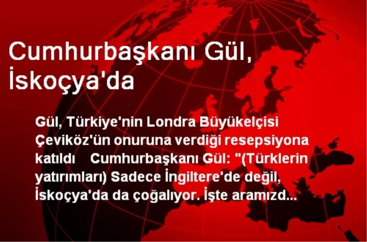 Cumhurbaşkanı Gül, İskoçya'da