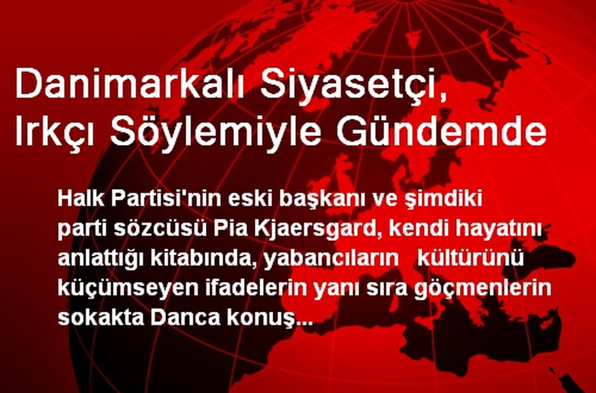 Danimarkalı Siyasetçi, Irkçı Söylemiyle Gündemde