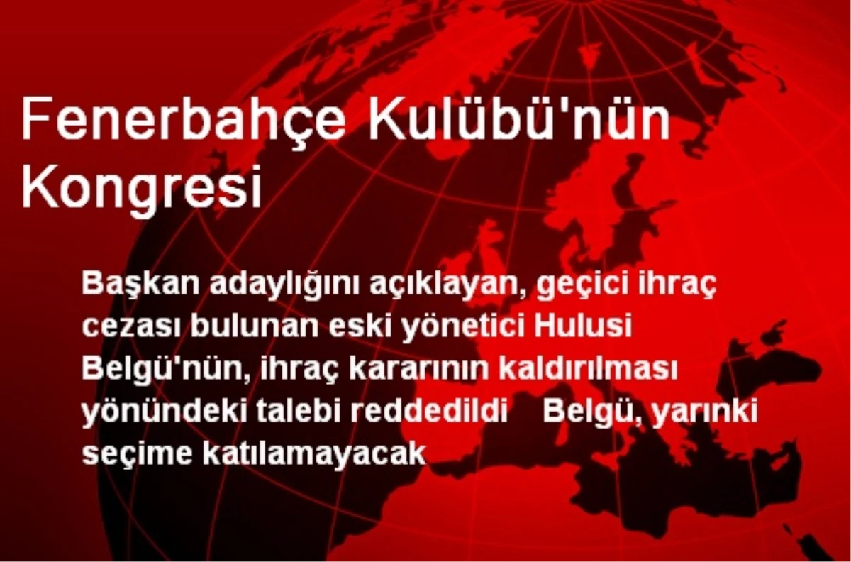 Fenerbahçe Kulübü\'nün Kongresi