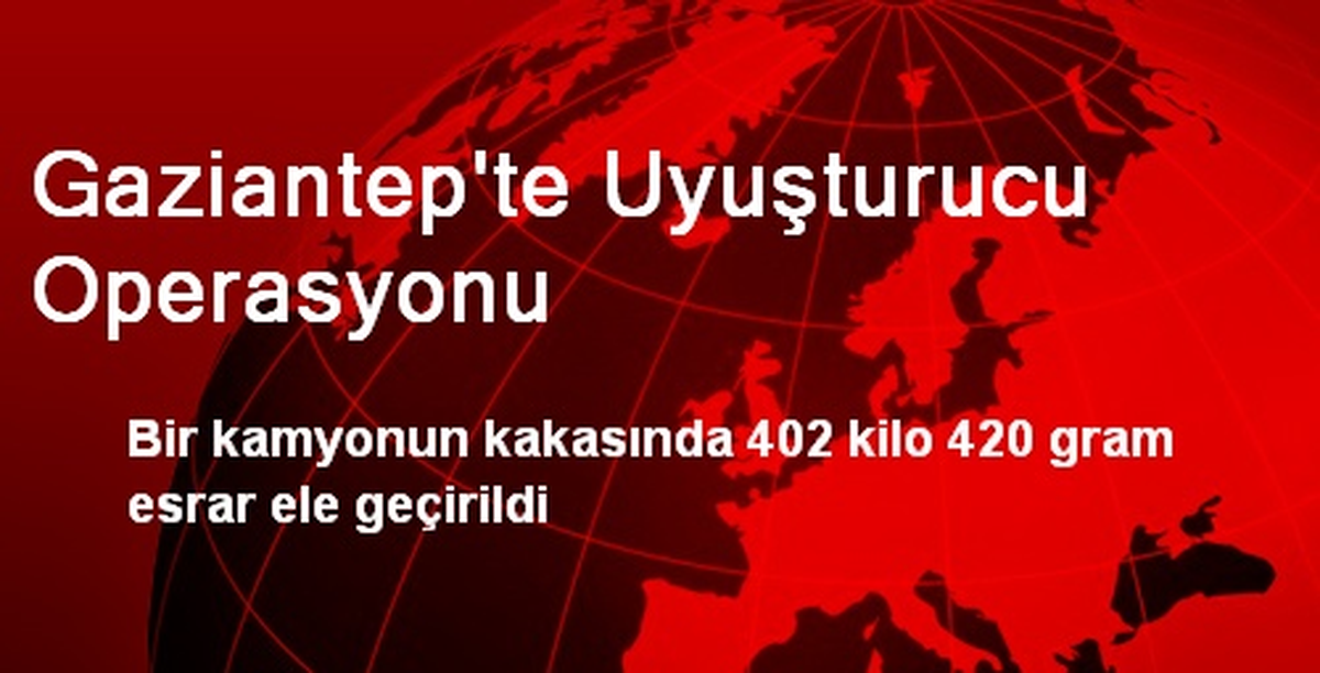 Gaziantep\'te Uyuşturucu Operasyonu