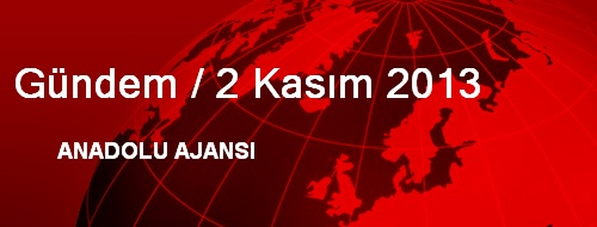 Gündem / 2 Kasım 2013