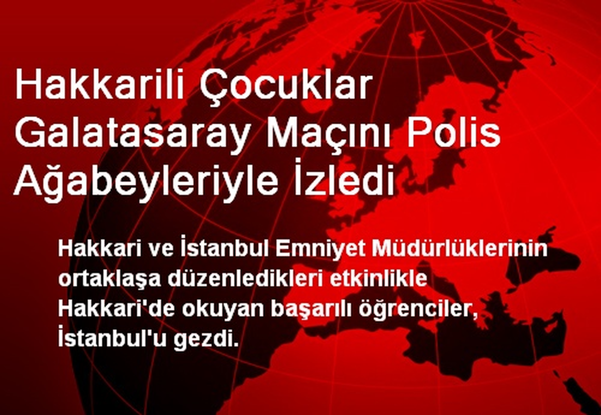 Hakkarili Çocuklar Galatasaray Maçını Polis Ağabeyleriyle İzledi