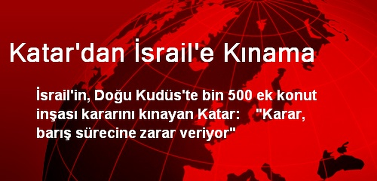 Katar İsrail\'i Kudüs\'teki Yerleşim İnşasından Dolayı Kınadı