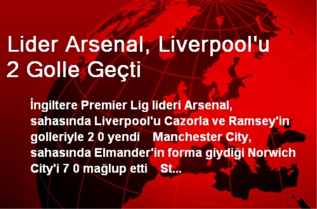 Lider Arsenal, Liverpool\'u 2 Golle Geçti