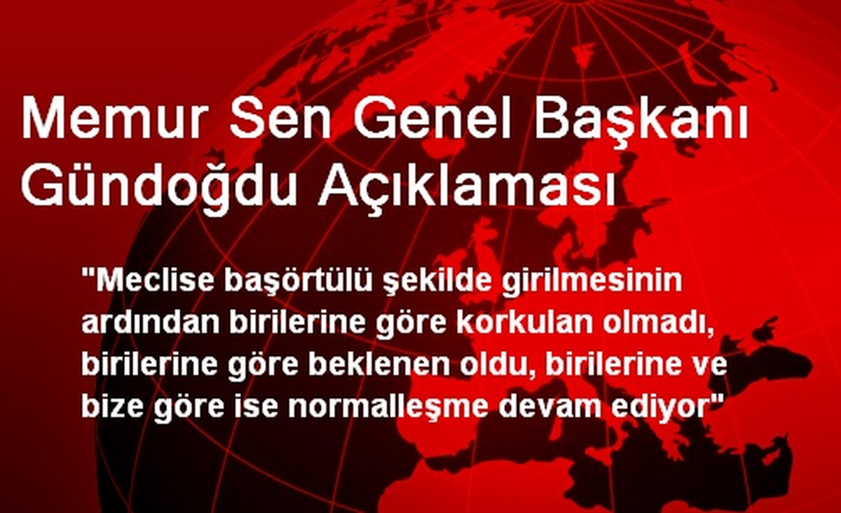 Memur Sen Genel Başkanı Gündoğdu Açıklaması