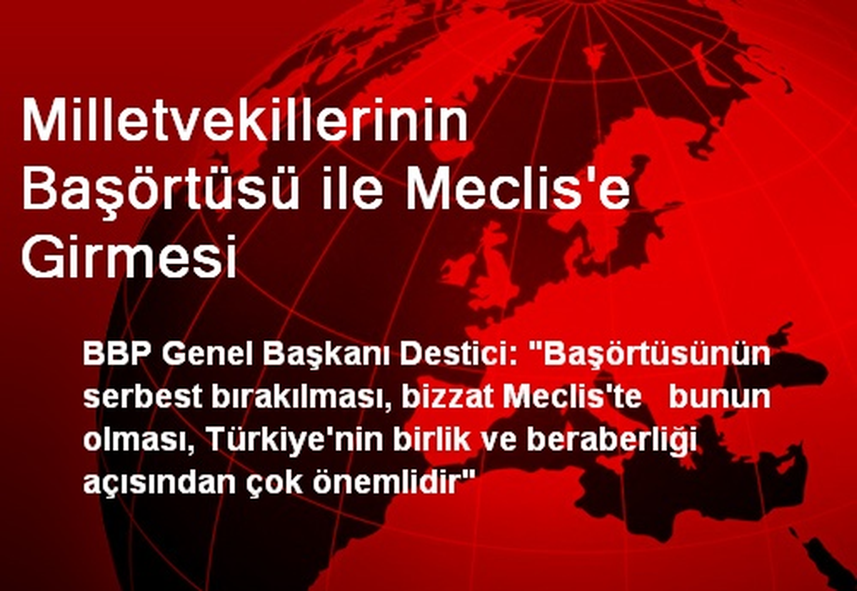 Milletvekillerinin Başörtüsü ile Meclis\'e Girmesi