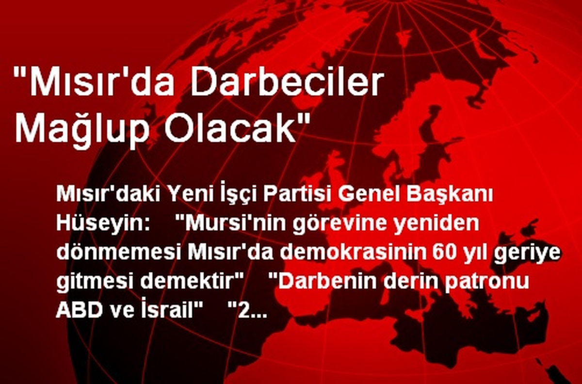 "Mısır\'da Darbeciler Mağlup Olacak"