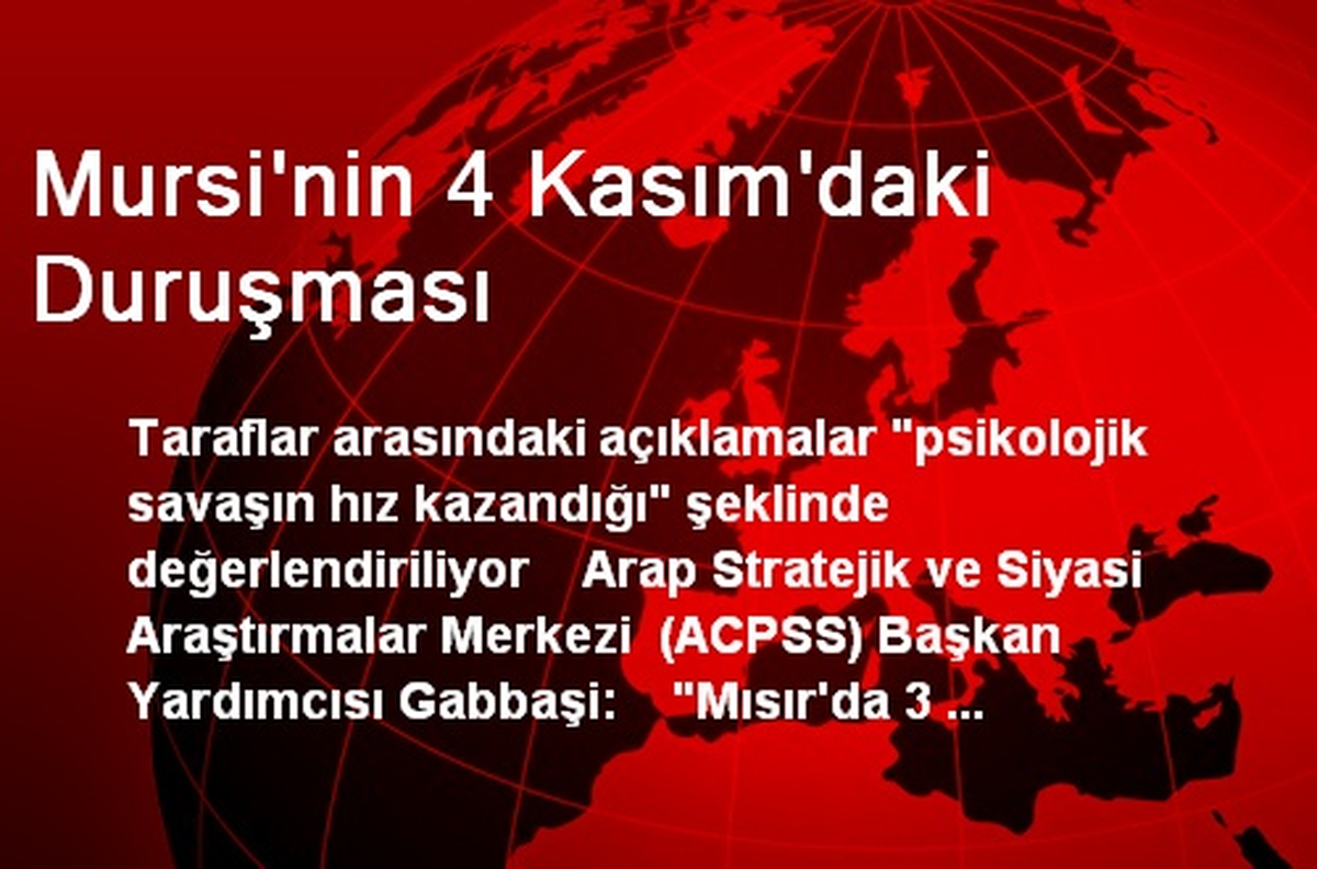 Mursi\'nin 4 Kasım\'daki Duruşması