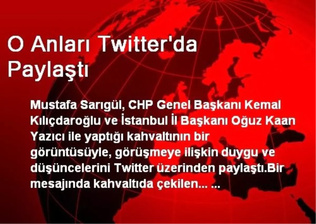 O Anları Twitter\'da Paylaştı
