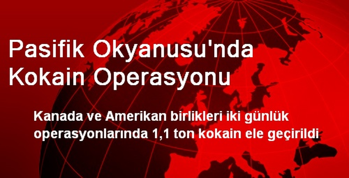 Pasifik Okyanusu\'nda 1,1 Ton Kokain Ele Geçirildi