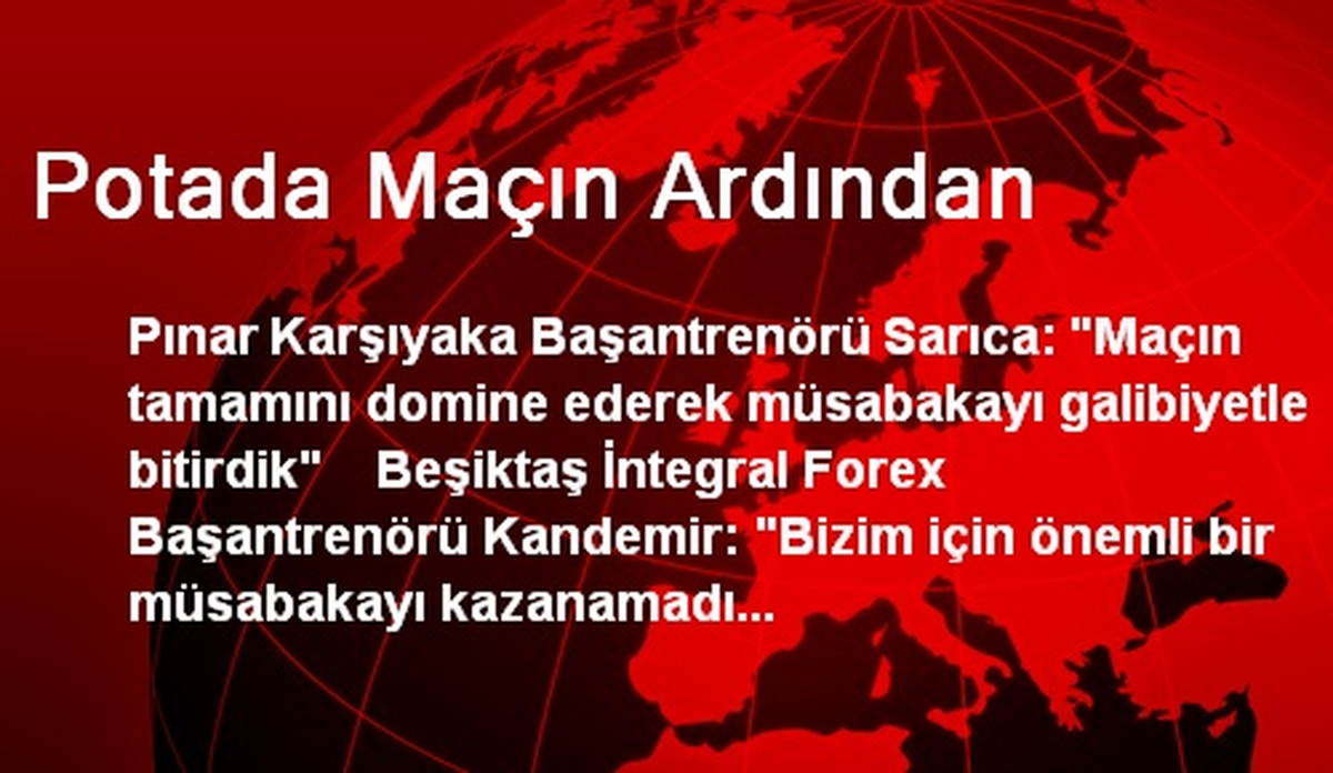 Potada Maçın Ardından