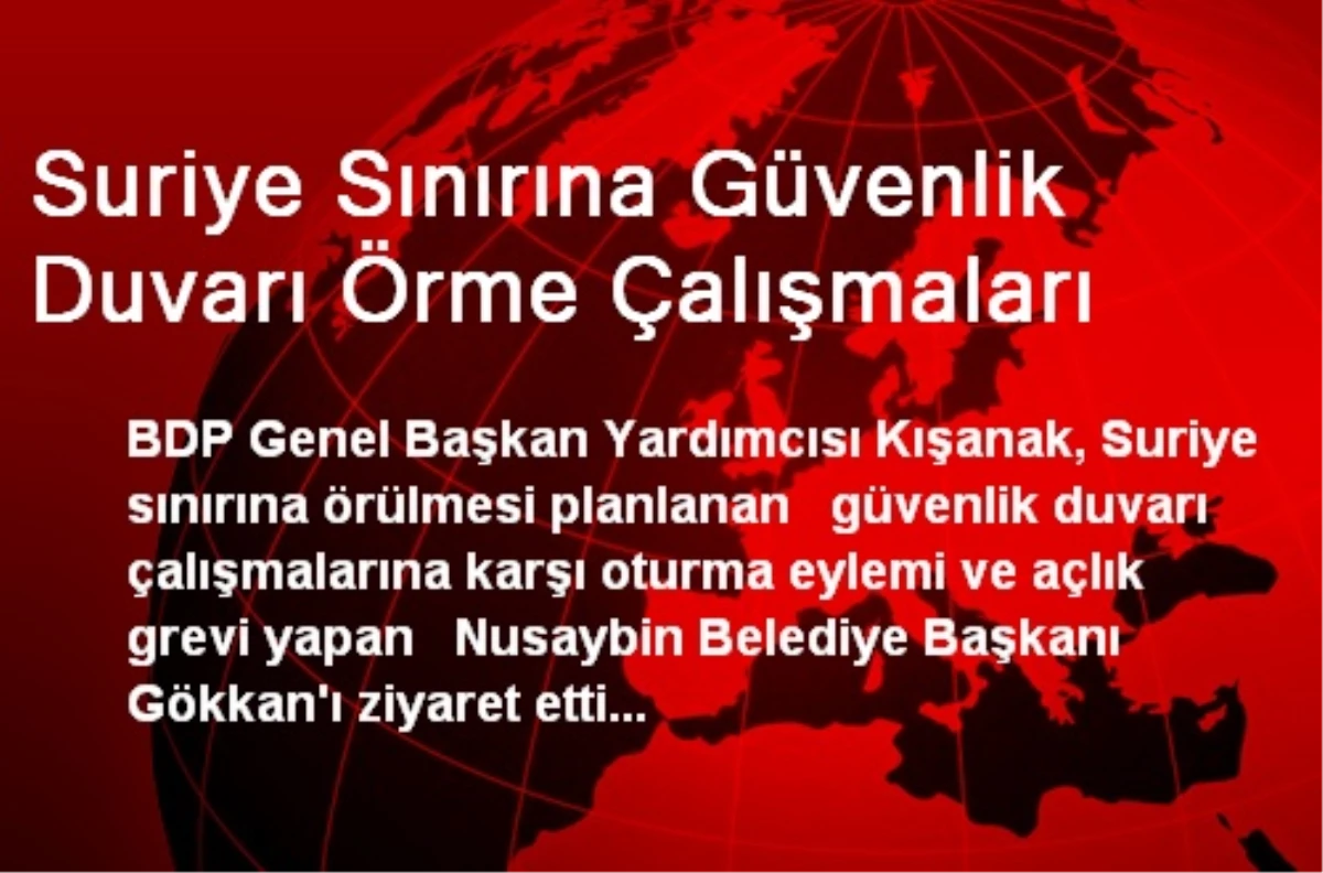 Suriye Sınırına Güvenlik Duvarı Örme Çalışmaları