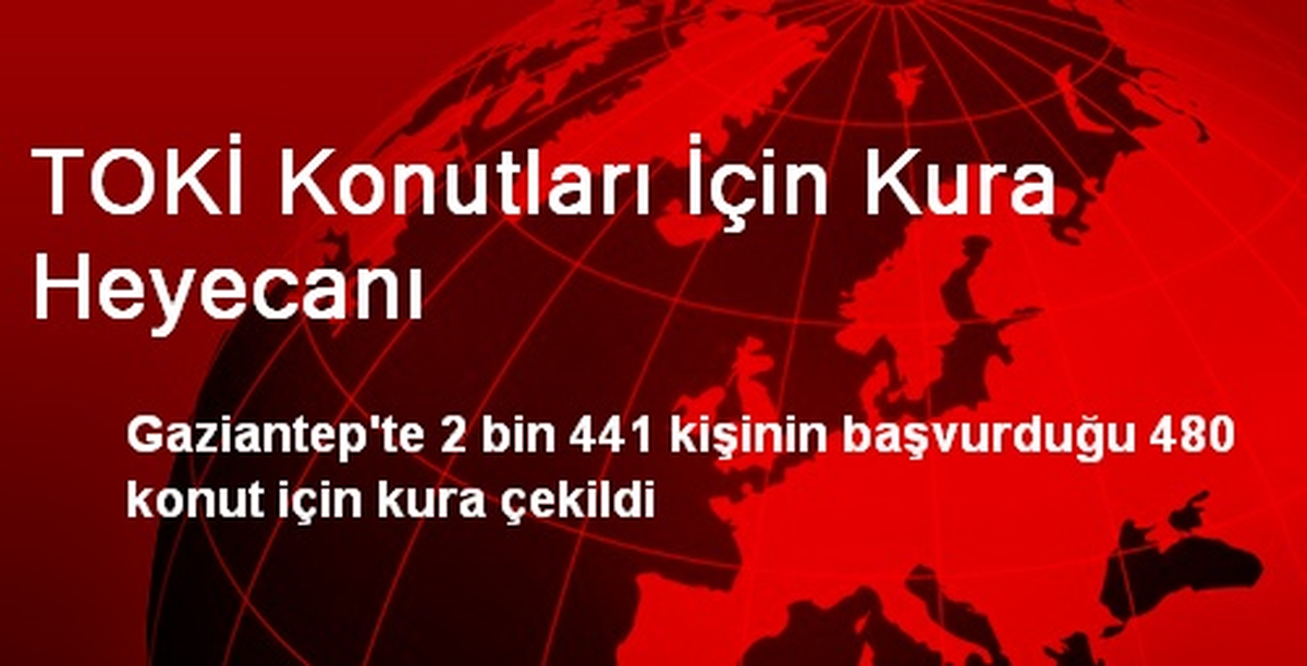 TOKİ Konutları İçin Kura Heyecanı