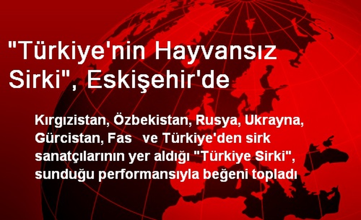 "Türkiye\'nin Hayvansız Sirki", Eskişehir\'de