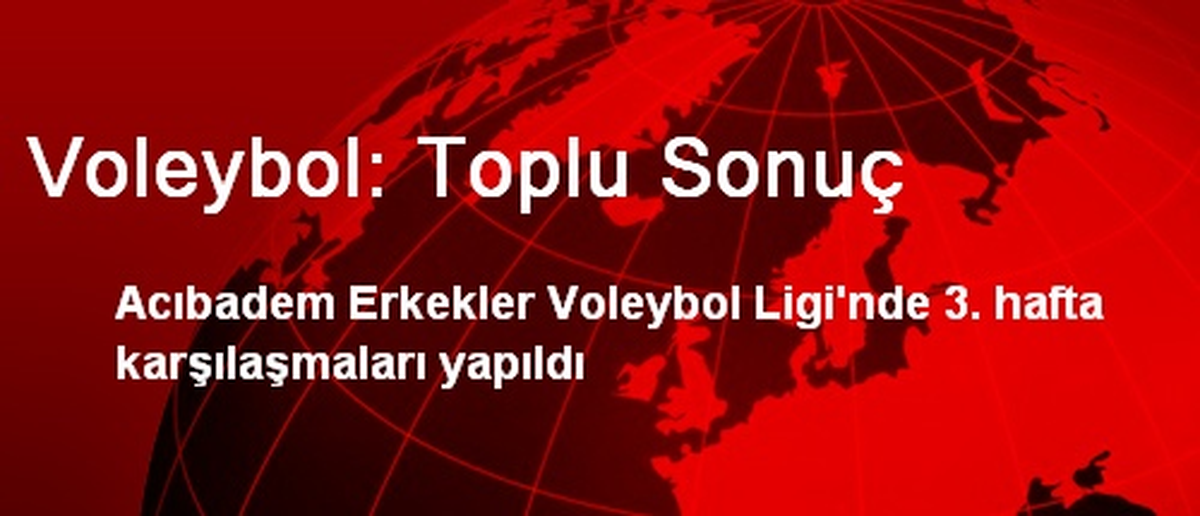 Voleybol Ligi Toplu Sonuçları