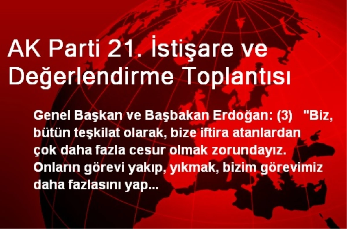 AK Parti 21. İstişare ve Değerlendirme Toplantısı