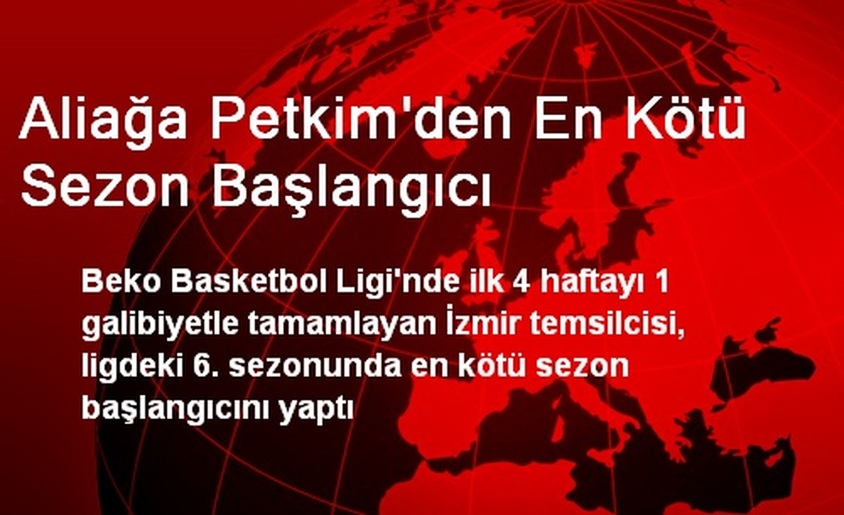 Aliağa Petkim\'den En Kötü Sezon Başlangıcı