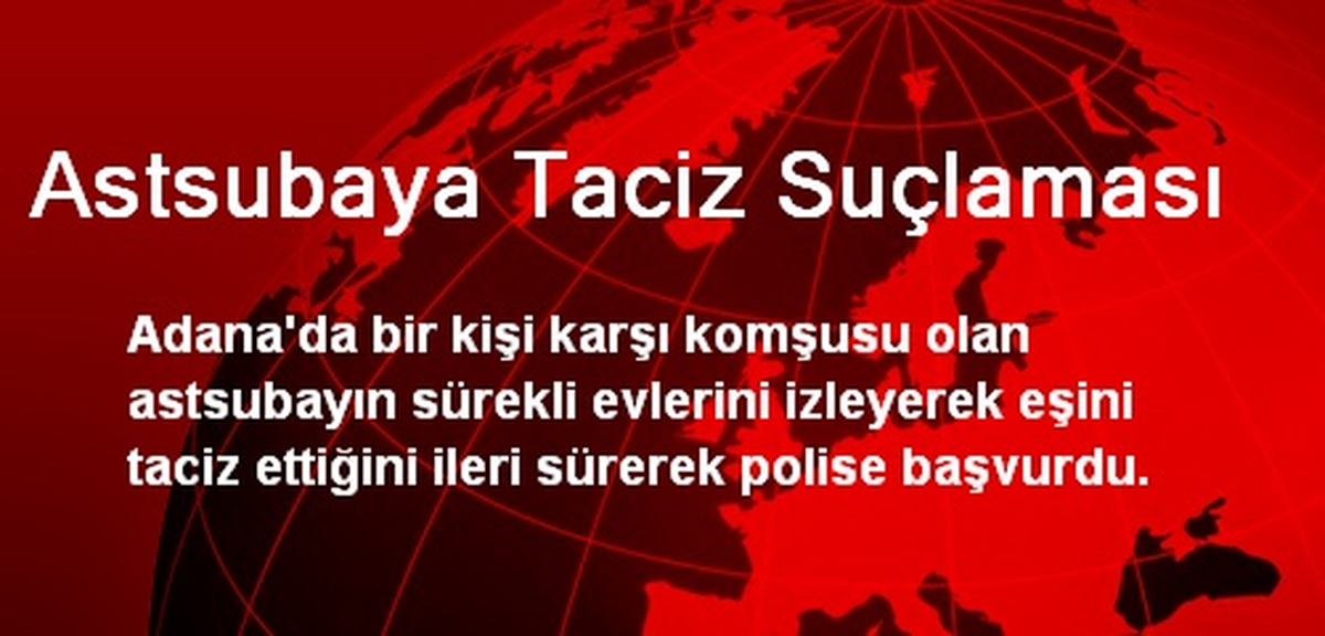 Astsubaya Taciz Suçlaması