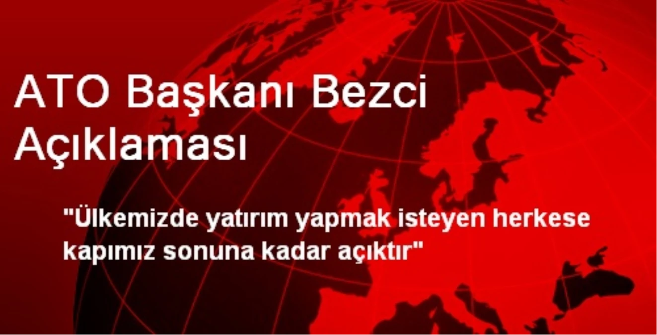 ATO Başkanı Bezci Açıklaması