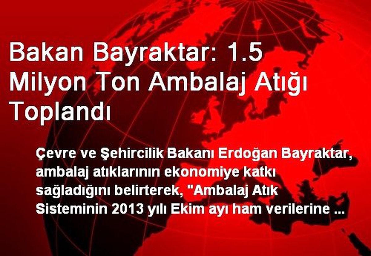 Bakan Bayraktar: 1.5 Milyon Ton Ambalaj Atığı Toplandı