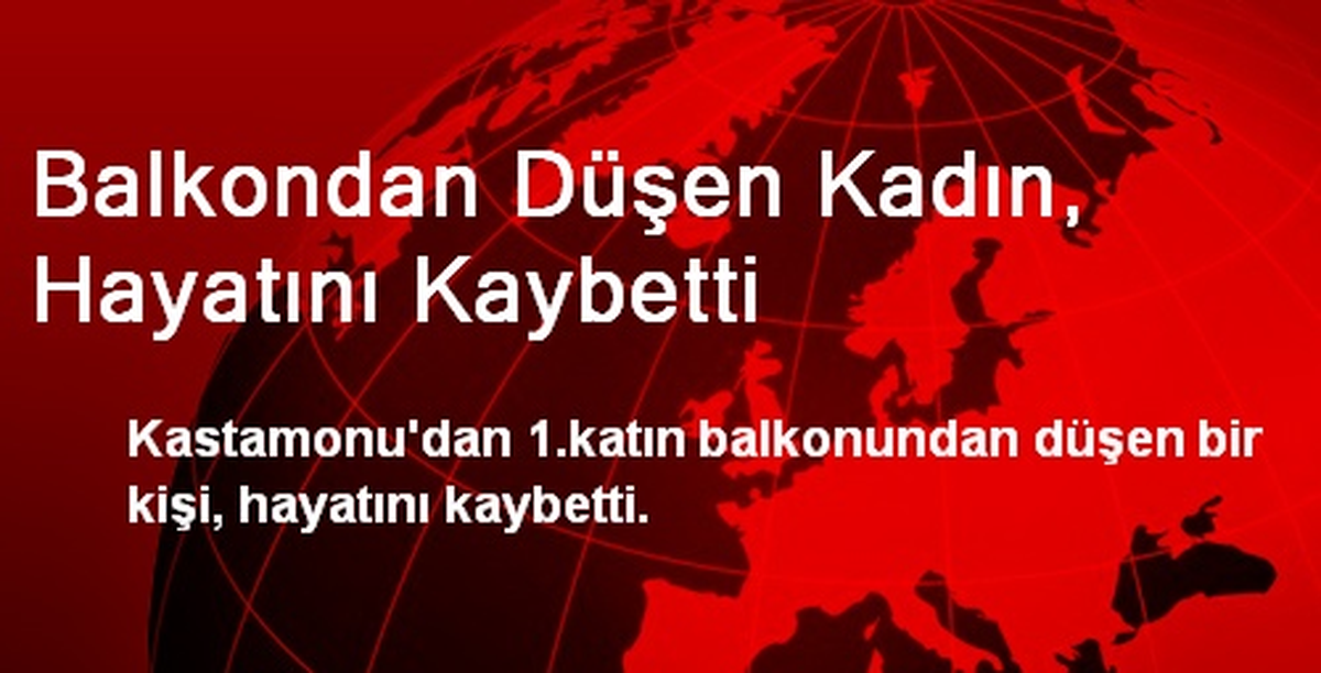 Balkondan Düşen Kadın, Hayatını Kaybetti