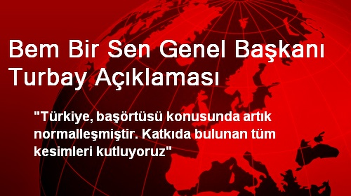 Bem Bir Sen Genel Başkanı Turbay Açıklaması