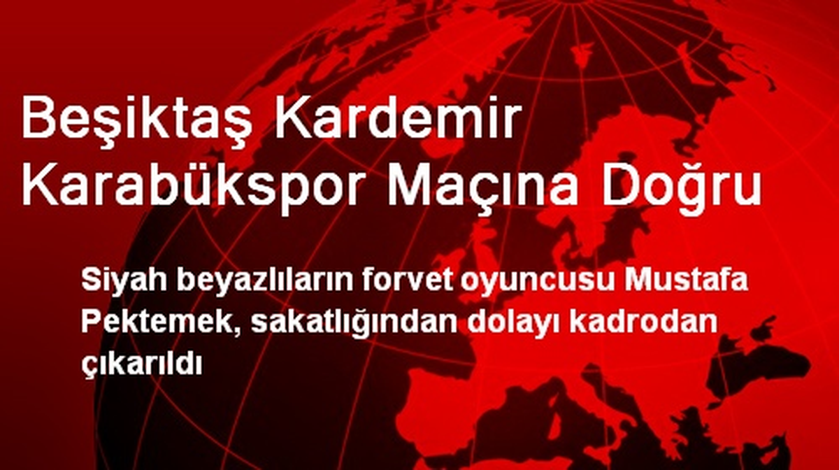 Beşiktaş Kardemir Karabükspor Maçına Doğru