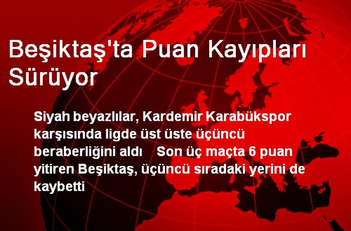 Beşiktaş\'ta Puan Kayıpları Sürüyor