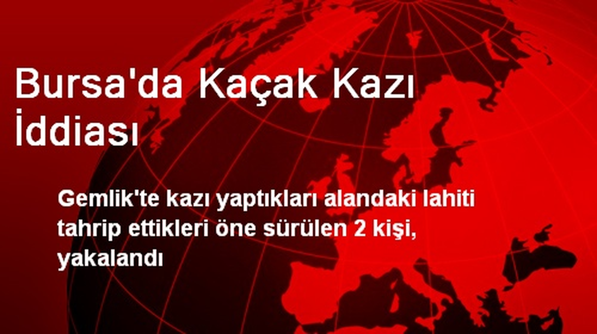 Bursa\'da Kaçak Kazı İddiası