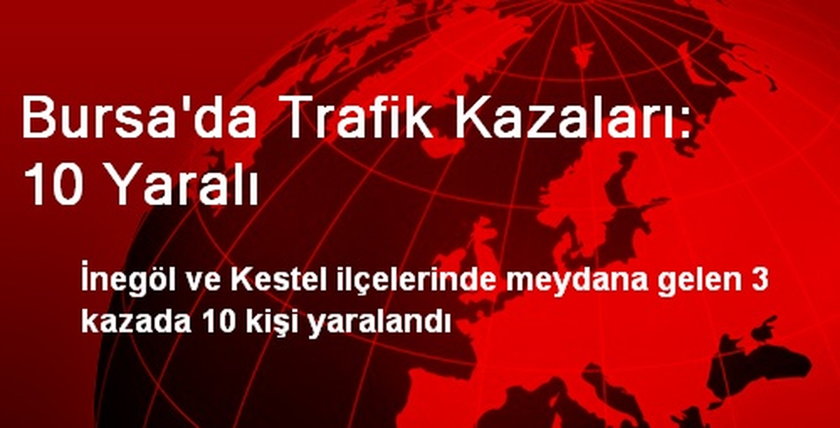 Bursa\'da Trafik Kazaları: 10 Yaralı