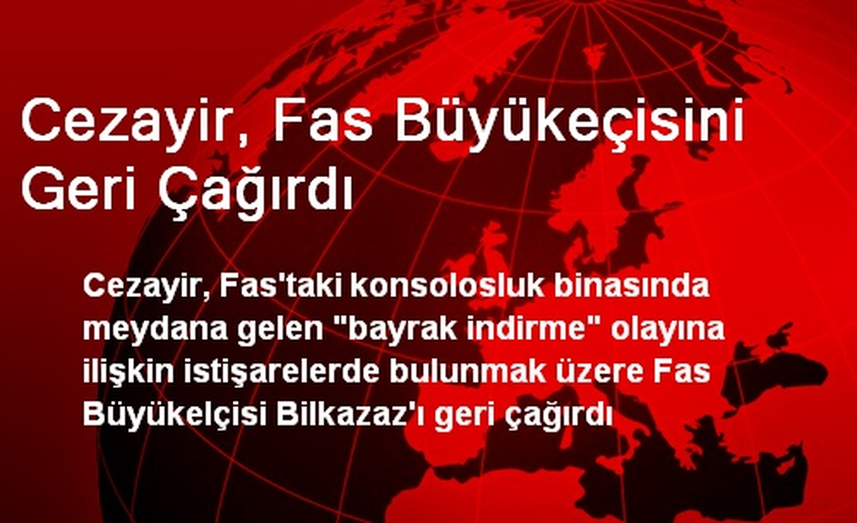 Cezayir, Fas Büyükeçisini Geri Çağırdı