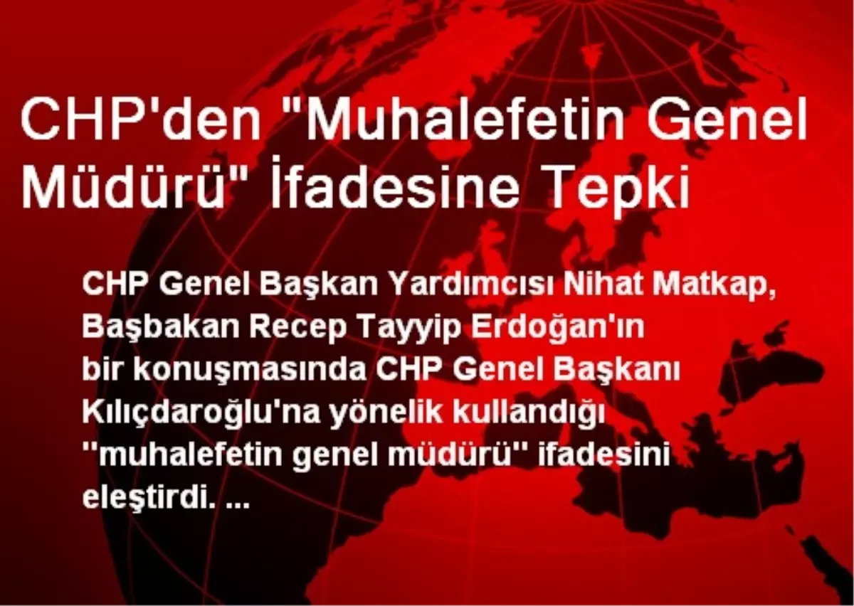 CHP\'den "Muhalefetin Genel Müdürü" İfadesine Tepki