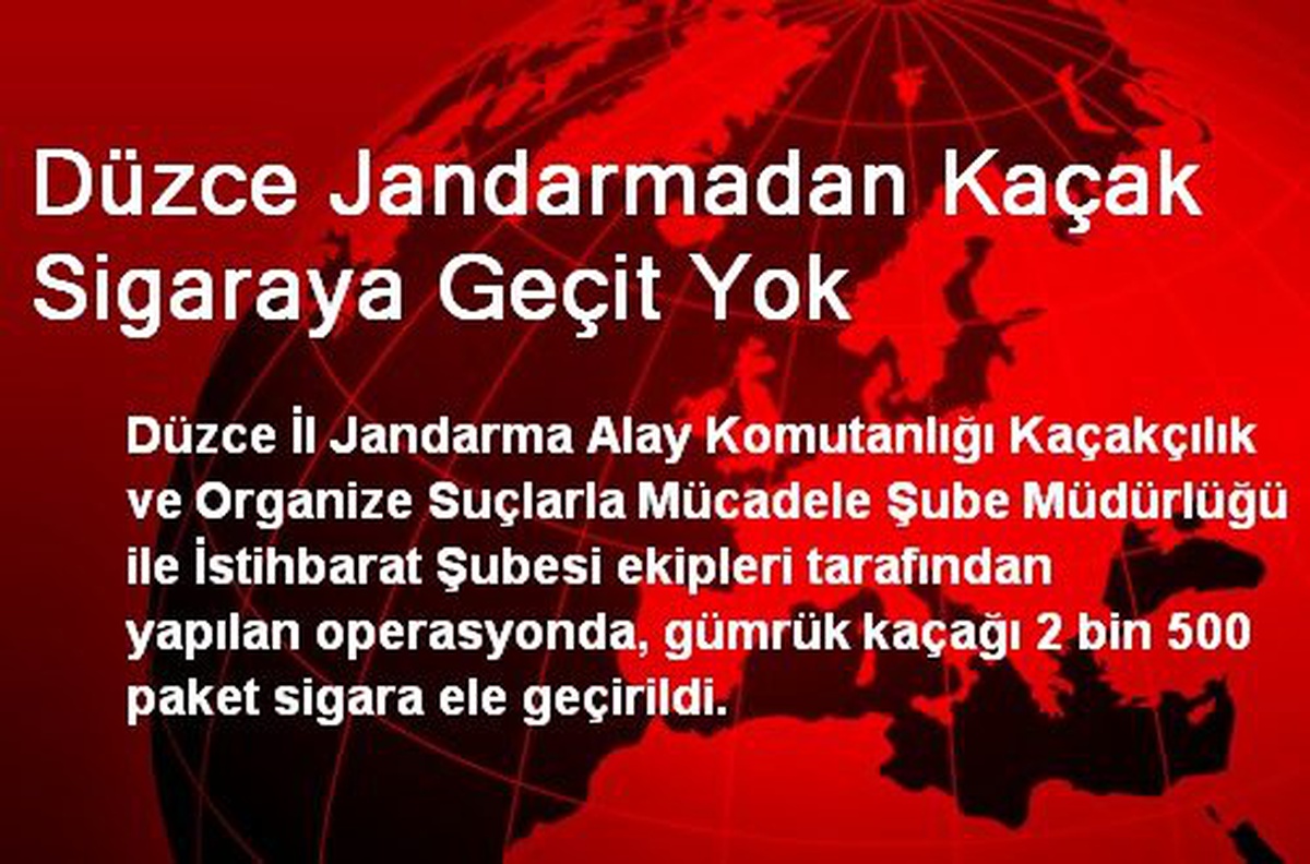 Düzce Jandarmadan Kaçak Sigaraya Geçit Yok