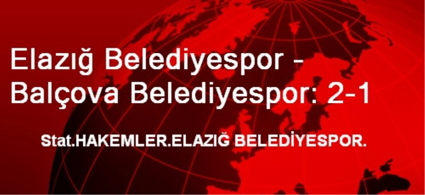 Elazığ Belediyespor - Balçova Belediyespor: 2-1