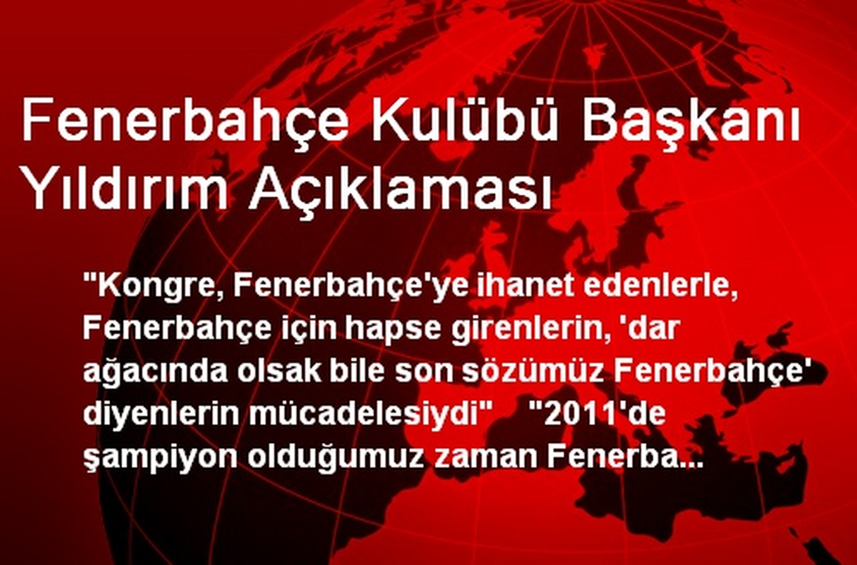 Fenerbahçe Kulübü Başkanı Yıldırım Açıklaması
