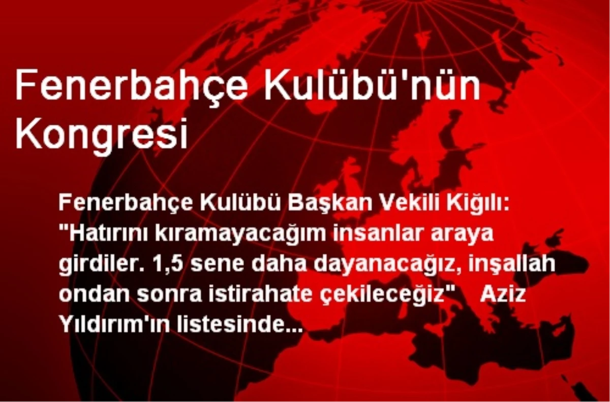 Fenerbahçe Kulübü\'nün Kongresi