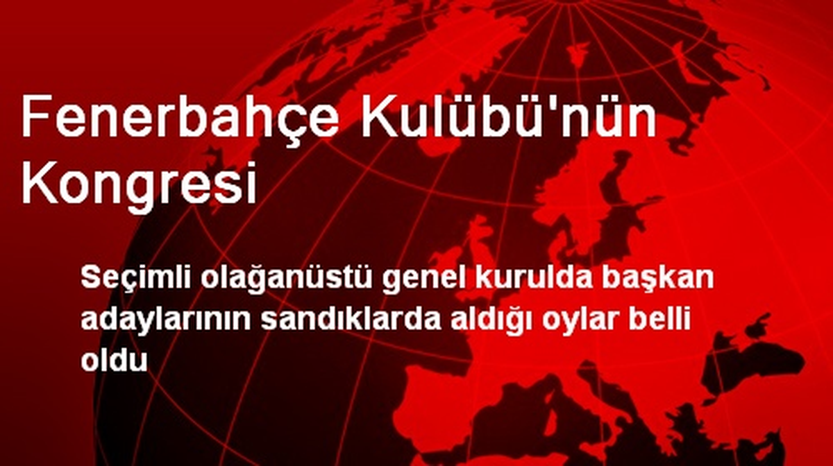 Fenerbahçe Kulübü\'nün Kongresi