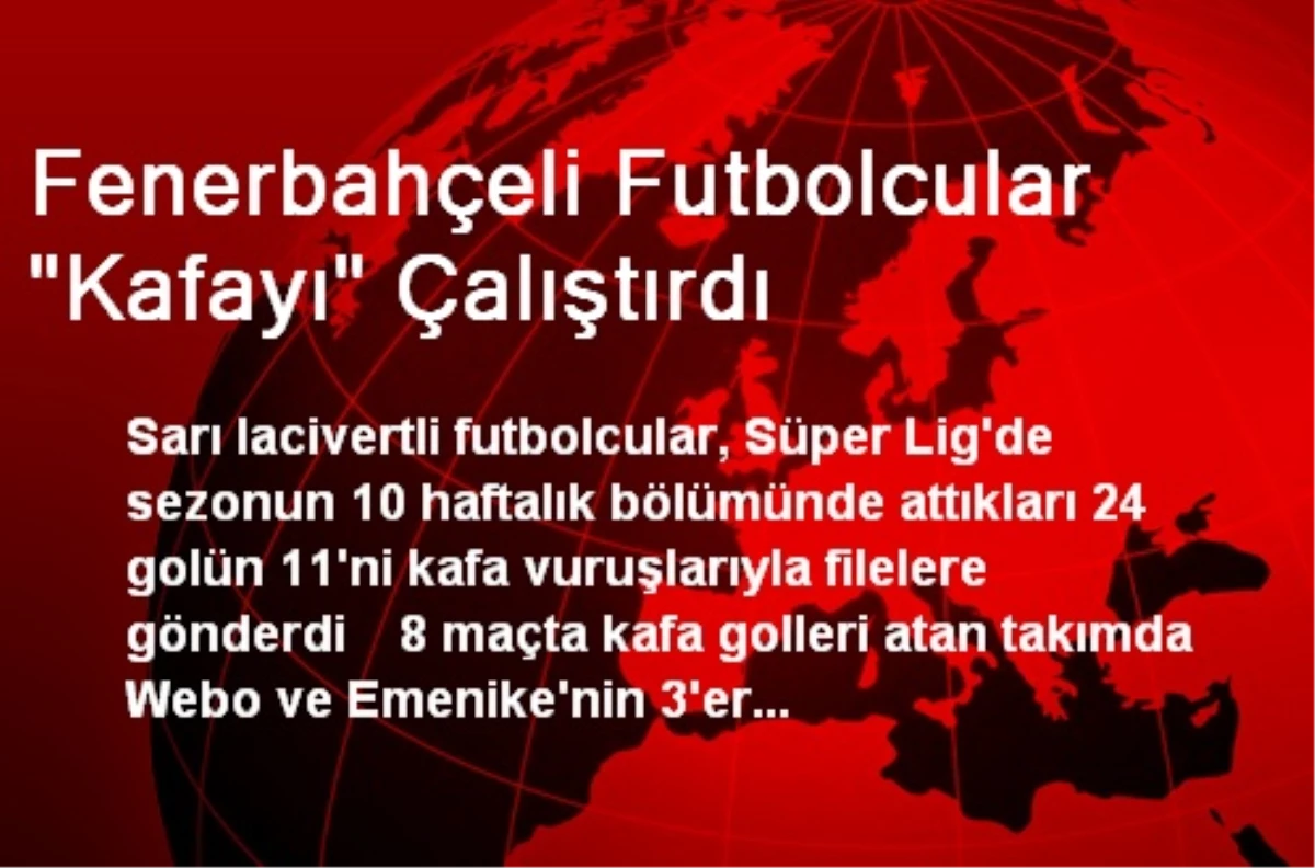 Fenerbahçeli Futbolcular "Kafayı" Çalıştırdı