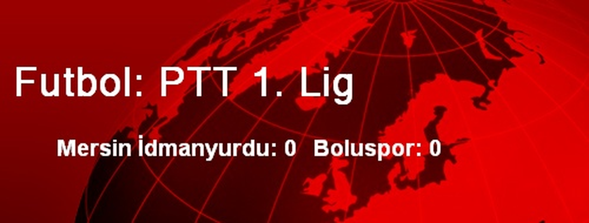 Futbol: PTT 1. Lig