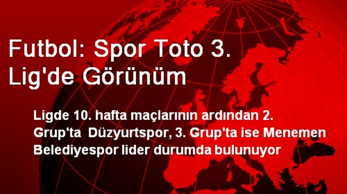 Futbol: Spor Toto 3. Lig\'de Görünüm