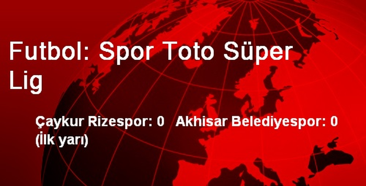 Futbol: Spor Toto Süper Lig