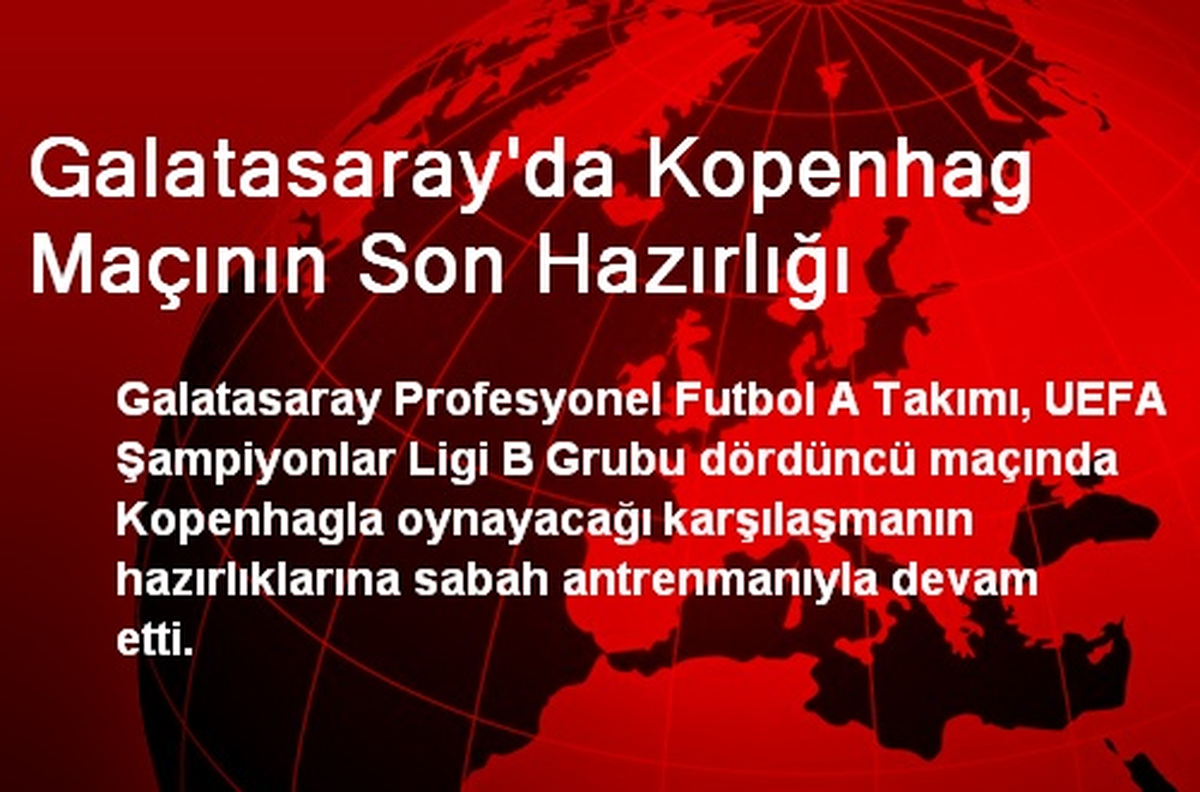 Galatasaray\'da Kopenhag Maçının Son Hazırlığı